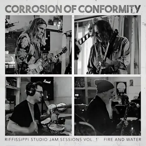 Corrosion Of Conformity : Fire and Water (Riffissippi Studio Jam Sessions Vol. 1)